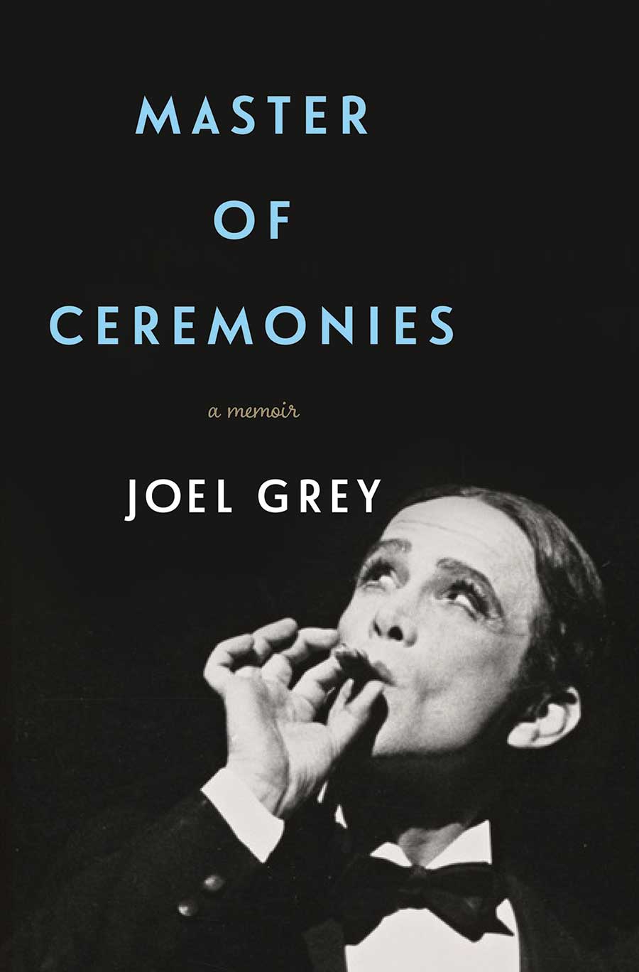 "Master of Ceremonies" by Joel Grey. Flatiron Books, New York, 2016. 256 pp., $27.99 cloth.